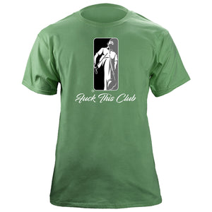 F&ck This Club T-Shirt